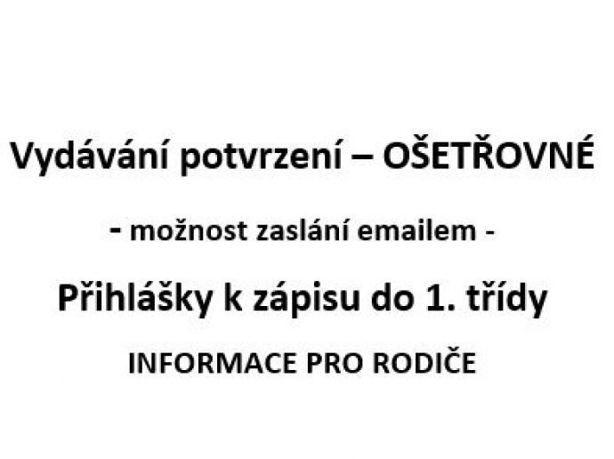 Potvrzení o ošetřovném, Přihlášky k zápisu do 1. roč. - možnost podání emailem