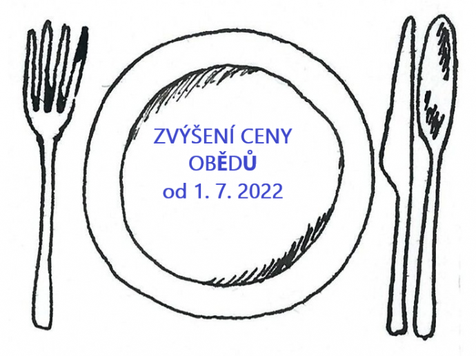 Zvýšení cen za oběd - pro žáky i cizí strávníky - od 1. 7. 2022