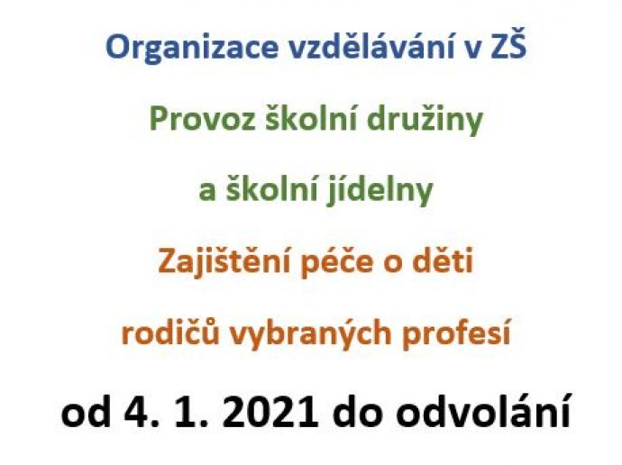 Informace k provozu ZŠ, ŠD, ŠJ a k zajištění péče o děti rodičů vybraných profesí - od 4. ledna - do odvolání - AKTUALIZOVÁNO 25.2.2021