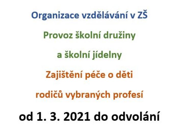 Informace k provozu ZŠ, ŠD, ŠJ a k zajištění péče o děti rodičů vybraných profesí - od 1. 3. 2021 - do odvolání